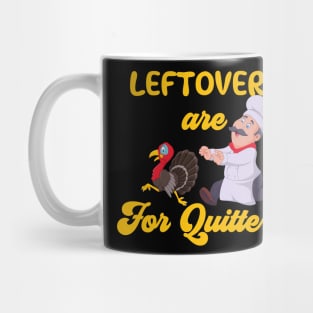 Funny Leftovers Are For Quitters | Chef Chasing Turkey humorous Mug